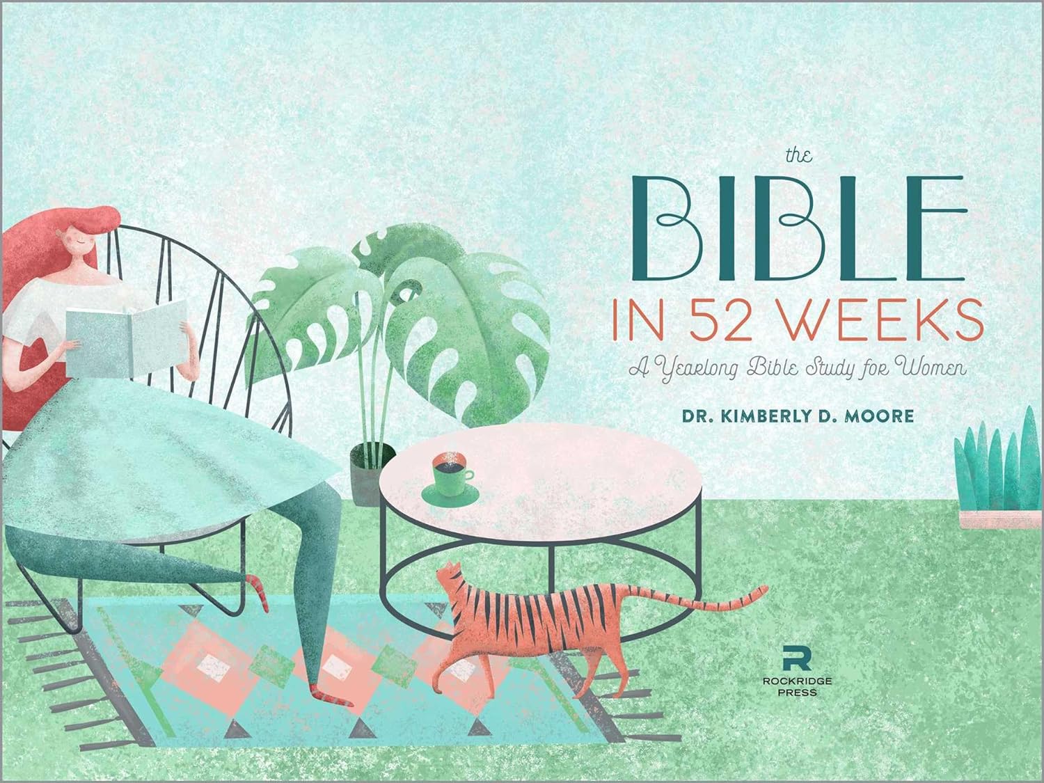 The Bible in 52 Weeks: A Yearlong Bible Study for Women The Bible in 52 Weeks: A Yearlong Bible Study for Women